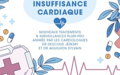 Soirée INSUFFISANCE CARDIAQUE : Nouveaux traitements & surveillance pluri-pro animée par les cardiologues Dr Descoux et Dr Aguilhon