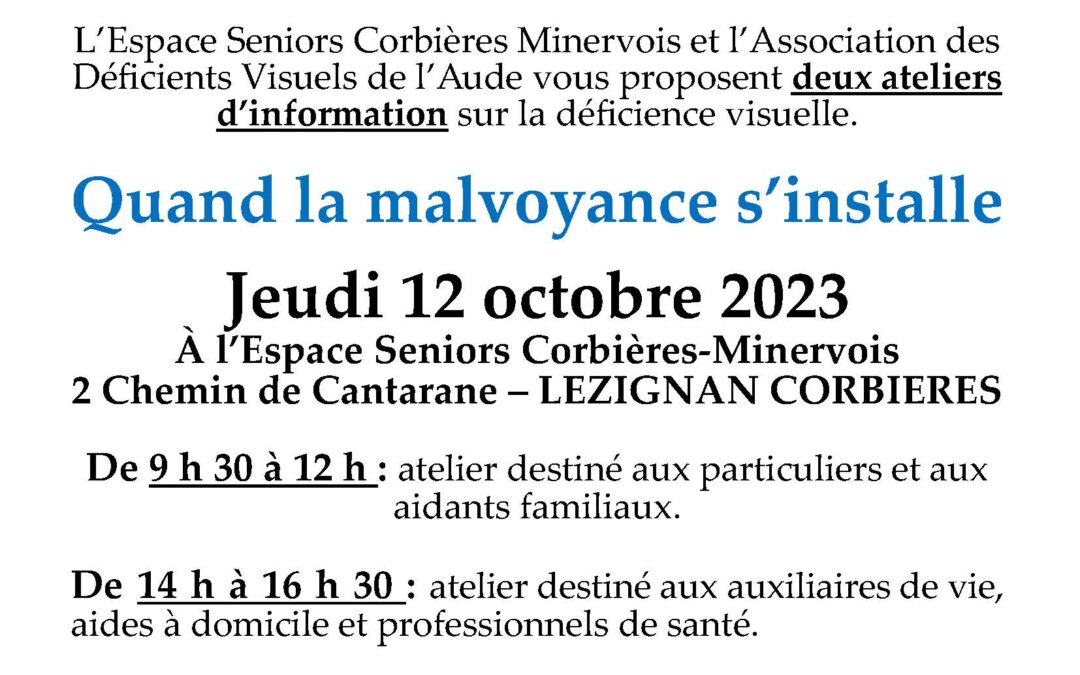 L’Espace Seniors Corbières Minervois et l’Association des Déficients Visuels de l’Aude vous proposent deux ateliers d’information sur la déficience visuelle.